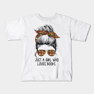 Just A Girl Who Loves Books Funny Messy Bun For Bookworm Kids T-Shirt